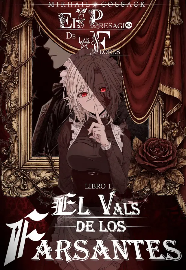 El presagio de las flores - Libro 1: El Vals de los Farsantes